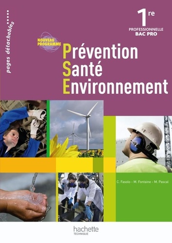 Chrystel Fasolo et M Fontaine - Prévention Santé Environnement 1e professionnelle Bac Pro - Nouveau programme.