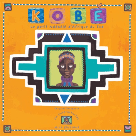 Kobé. Le petit Ndébélé d'Afrique du Sud