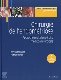Chrystèle Rubod et Pierre Collinet - Chirurgie de l'endométriose - Approche multidisciplinaire médico-chirurgicale.
