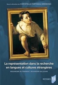 Chrystelle Fortineau-Brémond - La représentation dans la recherche en langues et cultures étrangères - Regarder autrement, regarder ailleurs.