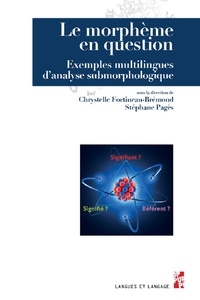 Chrystelle Fortineau-Brémond et Stéphane Pagès - Le morphème en question - Exemples multilingues d'analyse submorphologique.