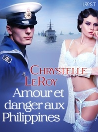 Chrystelle Leroy - Amour et danger aux Philippines – Une nouvelle érotique.
