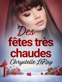 Chrystelle Leroy - Des fêtes très chaudes - Une nouvelle érotique de Noël.