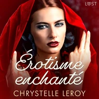 Érotisme enchanté - Une nouvelle érotique