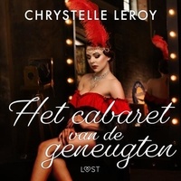 Chrystelle Leroy et Marie Comer - Het cabaret van de geneugten – Erotisch verhaal.