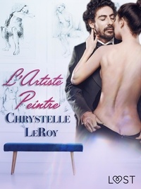 Chrystelle Leroy - L'Artiste peintre – Une nouvelle érotique.