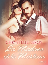 Chrystelle Leroy - La Madone et le Marteau - Une nouvelle érotique.