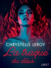 Chrystelle Leroy - La traque du désir - Une nouvelle érotique gothique.