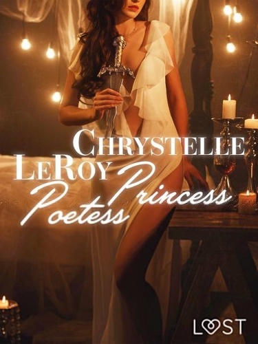 Chrystelle Leroy et  LUST - Princess Poetess - Erotic short story.