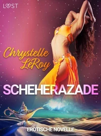 Scheherazade - Erotische Novelle