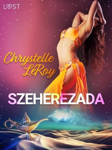Chrystelle Leroy et  Ordentop - Szeherezada - opowiadanie erotyczne.