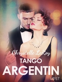 Chrystelle Leroy - Tango argentin - Une nouvelle érotique.