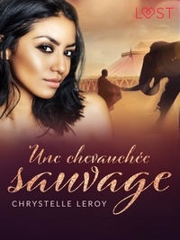 Chrystelle Leroy - Une chevauchée sauvage - Une nouvelle érotique.