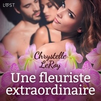 Chrystelle Leroy et  Polma - Une fleuriste extraordinaire – Une nouvelle érotique.