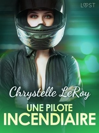 Chrystelle Leroy - Une pilote incendiaire - Une nouvelle érotique.