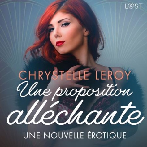 Chrystelle Leroy et  Plume - Une proposition alléchante - Une nouvelle érotique.