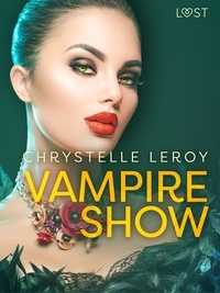 Chrystelle Leroy - Vampire show - Une nouvelle érotique.
