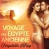 Chrystelle Leroy et - Lucie - Voyage en Égypte ancienne - Une nouvelle érotique.