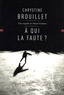 Chrystine Brouillet - A qui la faute ? - Une enquête de Maud Graham.