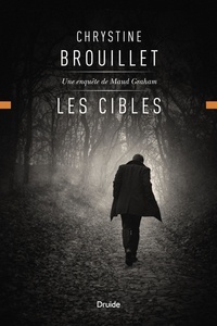 Chrystine Brouillet - Les cibles - Une enquête de Maud Graham.