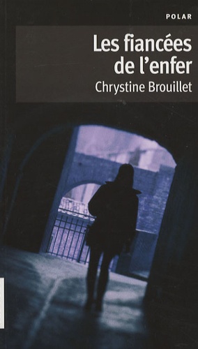 Chrystine Brouillet - Les fiancées de l'enfer.