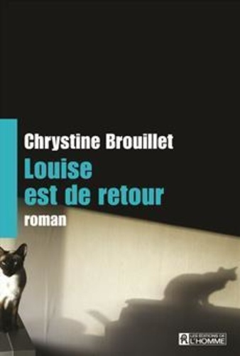 Chrystine Brouillet - Louise est de retour.