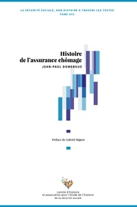  CHSS et Jean-Paul Domergue - Histoire de l'assurance chômage - Tome VIII, La Sécurité sociale, son histoire à travers les textes.