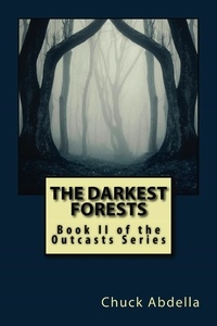  Chuck Abdella - The Darkest Forests: Book II of the Outcasts Series - The Outcasts, #2.