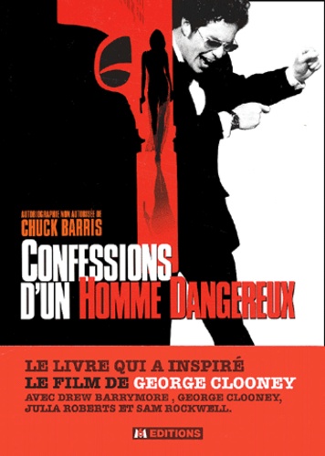 Chuck Barris - Confessions d'un homme dangereux - Autobiographie non autorisée de Chuck Barris.
