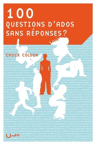 Chuck Colson - 100 questions d'ados sans réponses ?.