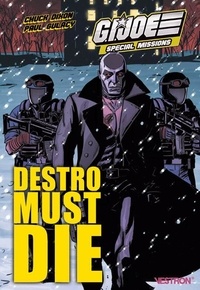 Chuck Dixon - G.I. Joe Special Missions : Destro must die.