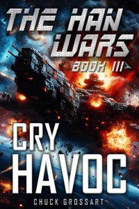 Cry Havoc (The Han Wars Book 3)
