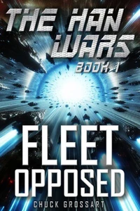 Fleet Opposed (The Han Wars Book 1)