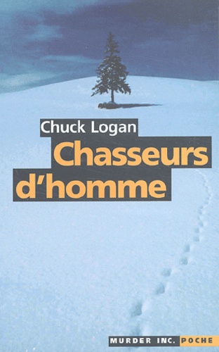 Chuck Logan - Chasseurs D'Homme.