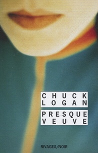 Chuck Logan - Presque veuve.