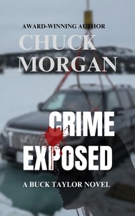  Chuck Morgan - Crime Exposed: A Buck Taylor Novel (Book 4) - Crime, #4.