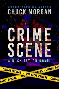  Chuck Morgan - Crime Scene, A Buck Taylor Novel - Crime, #11.