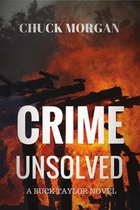  Chuck Morgan - Crime Unsolved, A Buck Taylor Novel.