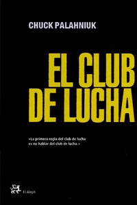 Chuck Palahniuk - El club de la lucha.