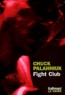 Chuck Palahniuk - Fight club.