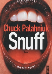 Chuck Palahniuk - Snuff.