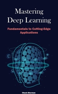  Chuck Sherman - Mastering Deep Learning:.