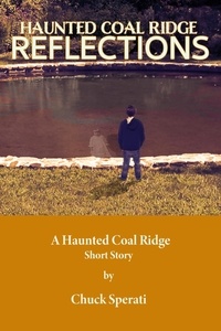  Chuck Sperati - Reflections - Haunted Coal Ridge, #2.