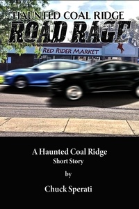  Chuck Sperati - Road Rage - Haunted Coal Ridge, #18.