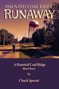  Chuck Sperati - Runaway - Haunted Coal Ridge, #19.