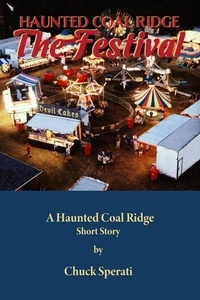  Chuck Sperati - The Festival - Haunted Coal Ridge, #16.