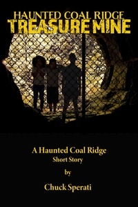  Chuck Sperati - Treasure Mine - Haunted Coal Ridge, #6.