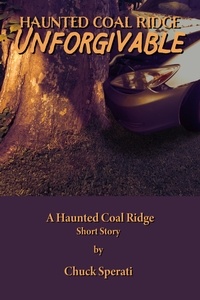 Chuck Sperati - Unforgivable - Haunted Coal Ridge, #15.