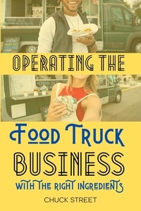  Chuck Street - Operating the Food Truck Business with the Right Ingredients - Food Truck Business and Restaurants, #4.
