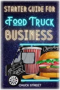  Chuck Street - Starter Guide for Food Truck Business - Food Truck Business and Restaurants, #1.